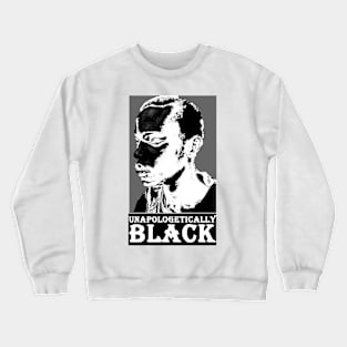 unapologetically black Crewneck Sweatshirt